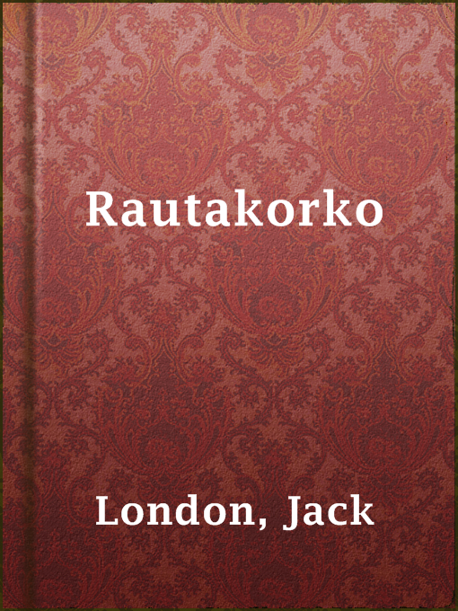 Title details for Rautakorko by Jack London - Available